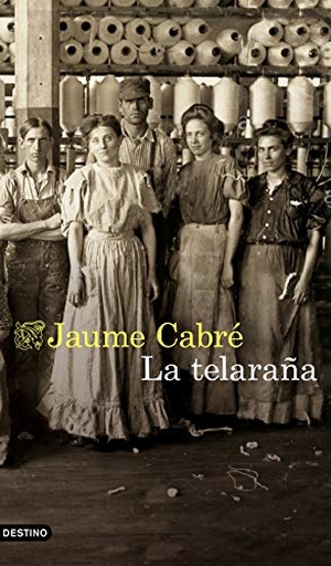 Cardeñoso, Concha / Jaume Cabré. La telaraña. DESTINO, 2019.