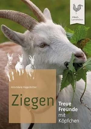 Hagenkötter, Ann-Marie. Ziegen - Treue Freunde mit Köpfchen. Cadmos Verlag GmbH, 2012.
