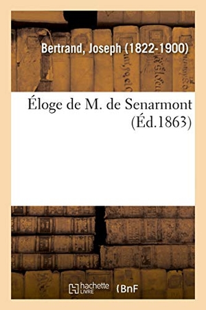 Bertrand, Joseph. Éloge de M. de Senarmont. Hachette Livre, 2018.