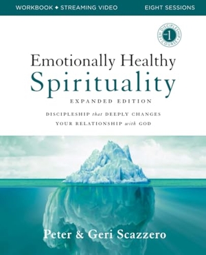 Scazzero, Geri / Peter Scazzero. Emotionally Healthy Spirituality Expanded Edition Workbook plus Streaming Video - Discipleship that Deeply Changes Your Relationship with God. HarperChristian Resources, 2022.
