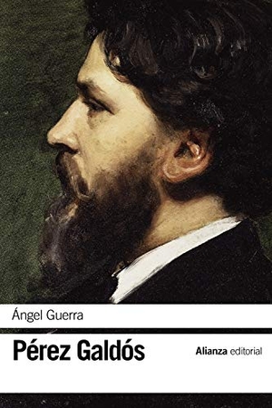 Pérez Galdós, Benito. Ángel Guerra. Alianza Editorial, 2019.