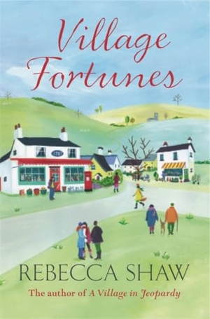 Shaw, Rebecca. Village Fortunes. Orion Publishing Co, 2014.