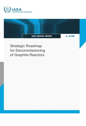 Iaea. Strategic Roadmap for Decommissioning of Graphite Reactors. IAEA, 2026.