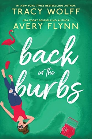 Flynn, Avery / Tracy Wolff. Back in the Burbs. Entangled Publishing, 2021.