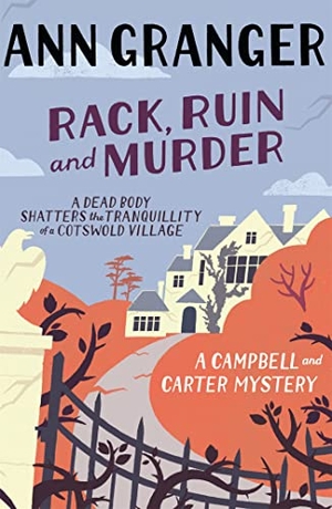 Granger, Ann. Rack, Ruin and Murder (Campbell & Carter Mystery 2) - An English village whodunit of murder, secrets and lies. Headline Publishing Group, 2011.