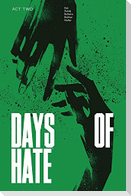 Days of Hate Act Two