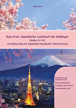 Ono, Miku. Das Erste Japanische Lesebuch für Anfänger - Stufen A1 A2  Zweisprachig mit Japanisch-deutscher Übersetzung. Audiolego, 2023.