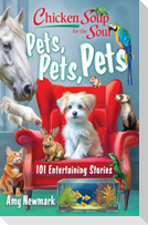 Chicken Soup for the Soul: Pets, Pets, Pets