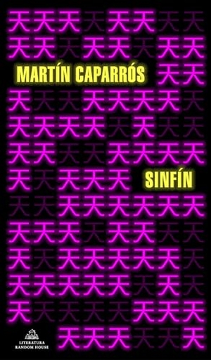 Caparros, Martin. Sinfín / Endless. Prh Grupo Editorial, 2020.