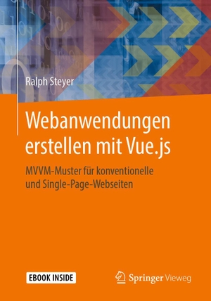 Steyer, Ralph. Webanwendungen erstellen mit Vue.js - MVVM-Muster für konventionelle und Single-Page-Webseiten. Springer-Verlag GmbH, 2019.