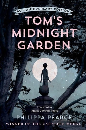 Pearce, Philippa. Tom's Midnight Garden 65th Anniversary Edition. Oxford University Press, 2023.