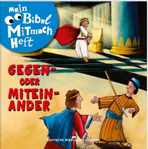 Mein Bibel-Mitmach-Heft - Gegen- oder Miteinander. Deutsche Bibelges., 2025.