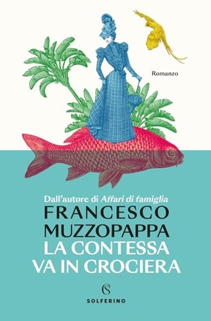 Muzzopappa, Francesco. La contessa va in crociera. Solferino, 2025.