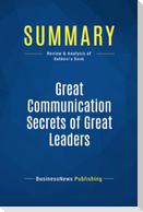 Summary: Great Communication Secrets of Great Leaders