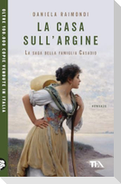 La casa sull'argine. La saga della famiglia Casadio
