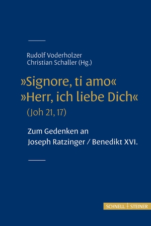 Schaller, Christian / Rudolf Voderholzer (Hrsg.). "Signore, ti amo" "Herr, ich liebe Dich" (Joh 21, 17) - Zum Gedenken an Joseph Ratzinger / Benedikt XVI.. Schnell & Steiner GmbH, 2024.