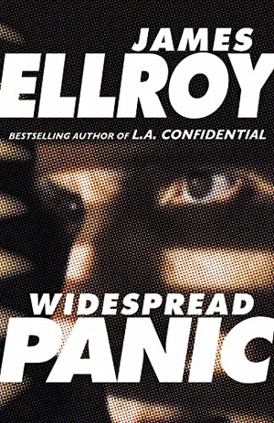 Ellroy, James. Widespread Panic. Random House UK Ltd, 2021.