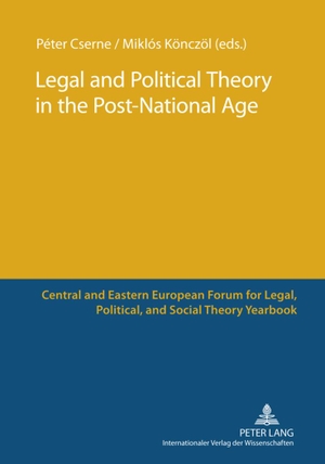 Könczöl, Miklós / Péter Cserne (Hrsg.). Legal and Political Theory in the Post-National Age - Selected papers presented at the Second Central and Eastern European Forum for Legal, Political and Social Theorists (Budapest, 21-22 May 2010). Peter Lang, 2011.