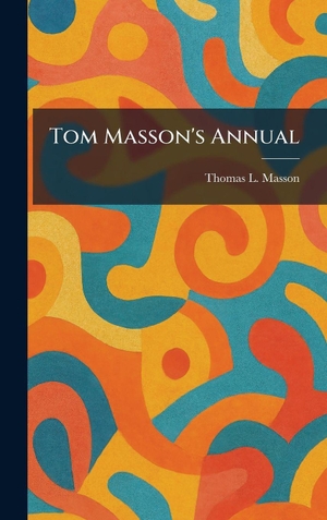 Masson, Thomas L.. Tom Masson's Annual. Legare Street Press, 2026.