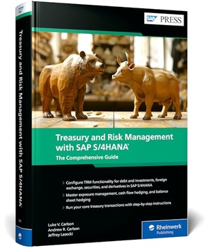 Carlson, Luke / Carlson, Andrew et al. Treasury and Risk Management with SAP S/4HANA - The Comprehensive Guide. Rheinwerk Verlag GmbH, 2025.