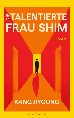 Jiyoung, Kang. Die talentierte Frau Shim - Roman. Der Superbestseller aus Korea. Eichborn Verlag, 2026.