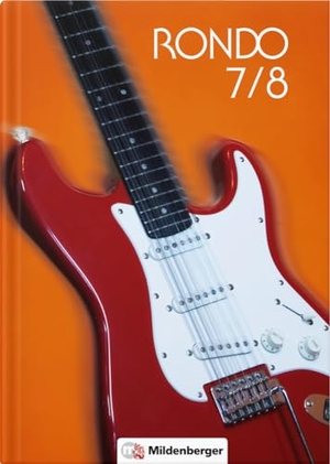 Schmidt, Jossif / Schaal, Sabine et al. RONDO 7/8 - Schülerbuch · Neubearbeitung - Der Musiklehrgang für weiterführende Schulen. Mildenberger Verlag GmbH, 2018.