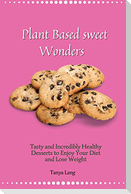 Plant Based Sweet Wonders