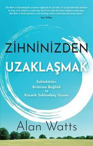 Watts, Alan. Zihninizden Uzaklasmak. Butik Yayincilik, 2021.