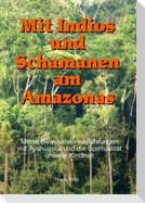 Mit Indios und Schamanen am Amazonas