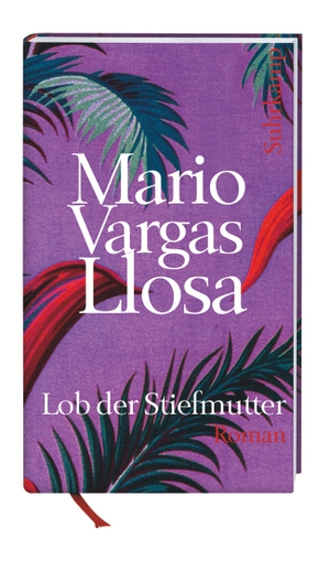 Vargas Llosa, Mario. Lob der Stiefmutter. Suhrkamp Verlag AG, 2011.