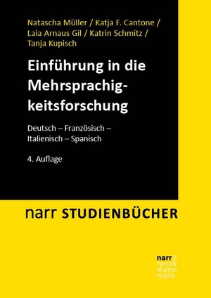 Müller, Natascha / Cantone, Katja F. et al. Einführung in die Mehrsprachigkeitsforschung - Deutsch - Französisch - Italienisch - Spanisch. Narr Dr. Gunter, 2023.