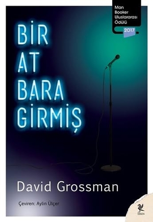 Grossman, David. Bir At Bara Girmis - Man Booker Uluslararasi Ödülü 2017. Siren Yayinlari, 2019.