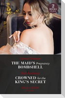 The Maid's Pregnancy Bombshell / Crowned For The King's Secret