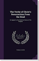 The Verity of Christ's Resurrection from the Dead: An Appeal to the Common-Sense of the Peoples