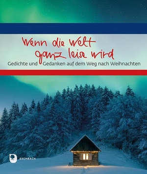 Wenn die Welt ganz leise wird - Gedichte und Gedanken auf dem Weg nach Weihnachten. Eschbach Verlag Am, 2026.