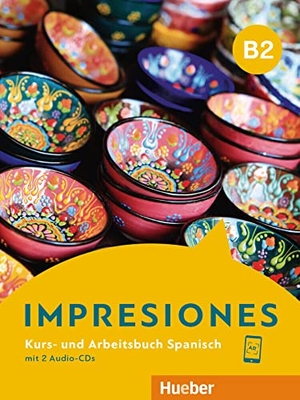 Balboa Sánchez, Olga / Varela Navarro, Montserrat et al. Impresiones B2. Kurs- und Arbeitsbuch mit 2 Audio-CDs. Hueber Verlag GmbH, 2021.