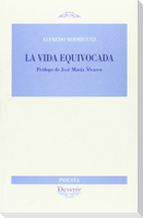La vida equivocada