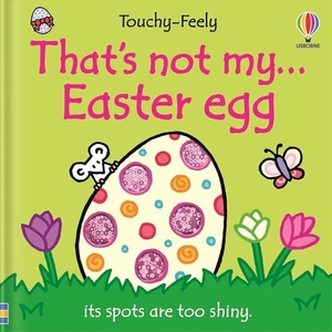 Watt, Fiona. That's Not My... Easter Egg. Usborne Books, 2026.