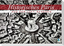 Historisches Paris: aus der Luft besehen (Wandkalender 2022 DIN A2 quer)