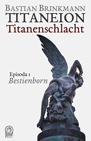 Brinkmann, Bastian. Titaneion Titanenschlacht - Episoda 1: Bestienborn. GORGONEION Press, 2016.