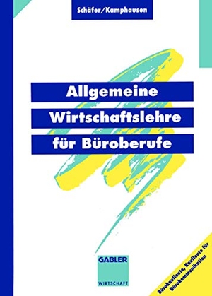 Kamphausen, Rudolf E / Michael J. Schäfer. Allgemeine Wirtschaftslehre für Büroberufe. Gabler Verlag, 2013.