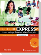 Objectif Express 2 - Nouvelle édition. Livre de l'élève + DVD-ROM + Karte mit Code + Beiheft mit Lösungen