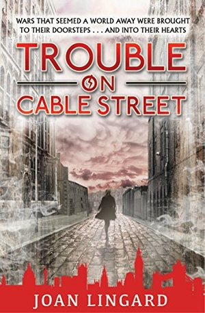 Lingard, Joan. Trouble on Cable Street. Catnip Publishing Ltd, 2014.