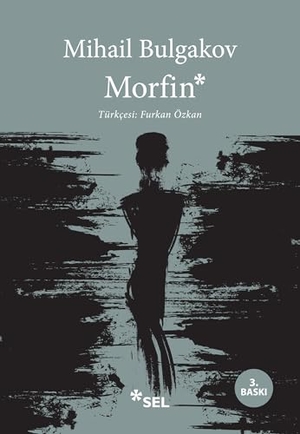 Bulgakov, Mihail. Morfin. Sel Yayincilik, 2021.