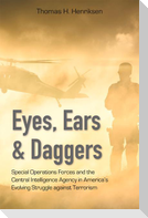 Eyes, Ears, and Daggers: Special Operations Forces and the Central Intelligence Agency in America's Evolving Struggle Against Terrorism