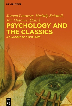 Lauwers, Jeroen / Hedwig Schwall et al (Hrsg.). Psychology and the Classics - A Dialogue of Disciplines. De Gruyter, 2024.