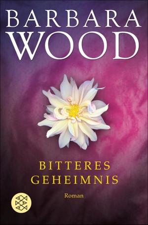 Wood, Barbara. Bitteres Geheimnis - Roman. S. Fischer Verlag, 1993.