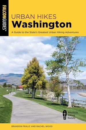 Fralic, Brandon / Rachel Wood. Urban Hikes Washington - A Guide to the State's Greatest Urban Hiking Adventures. Globe Pequot Publishing, 2020.