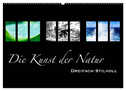 Die Kunst der Natur - Dreifach Stilvoll (Wandkalender 2024 DIN A2 quer), CALVENDO Monatskalender