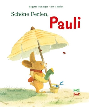 Weninger, Brigitte / Eve Tharlet. Schöne Ferien, Pauli. NordSüd Verlag AG, 2018.